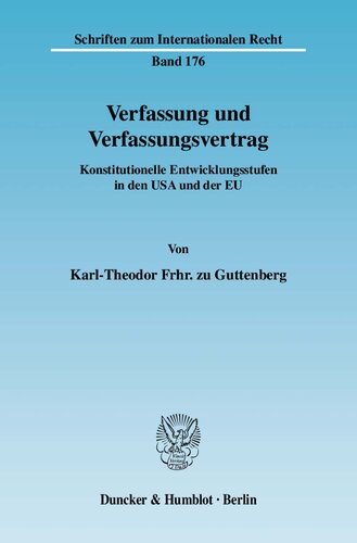 Verfassung und Verfassungsvertrag: konstitutionelle Entwicklungsstufen in den USA und der EU