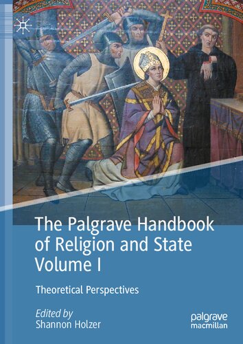 The Palgrave Handbook of Religion and State, Volume I: Theoretical Perspectives