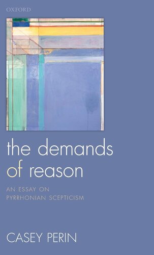 The Demands of Reason: An Essay on Pyrrhonian Scepticism