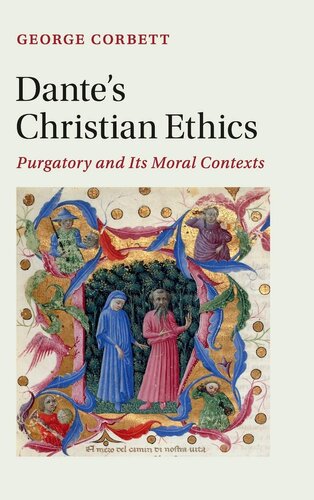 Dante's Christian Ethics: Purgatory and Its Moral Contexts (Cambridge Studies in Medieval Literature, Series Number 110)