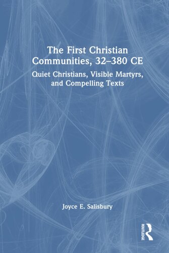 The First Christian Communities, 32 - 380 CE