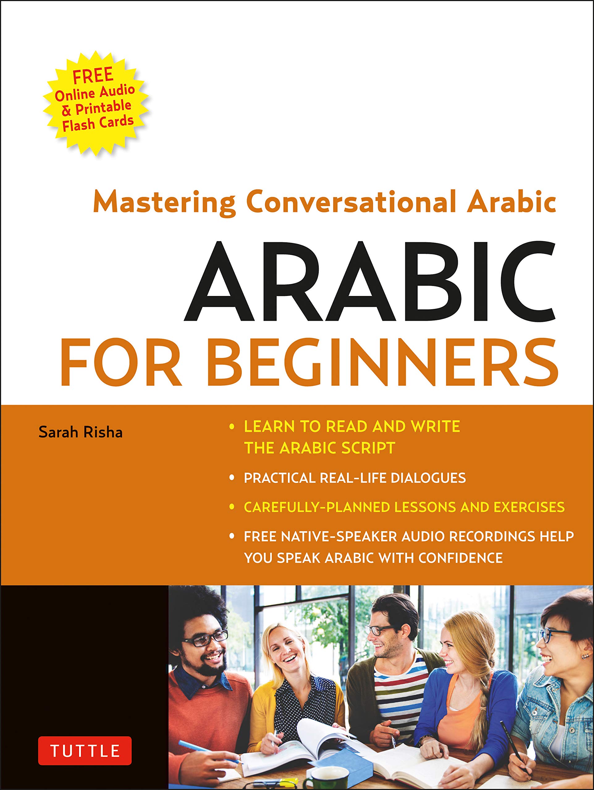 Arabic for Beginners: A Guide to Modern Standard Arabic (Free Online Audio and Printable Flash Cards)