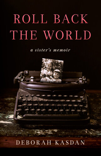 Roll Back the World: A Sister's Memoir