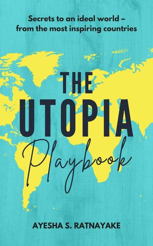 The Utopia Playbook: Secrets to an ideal world – from the most inspiring countries