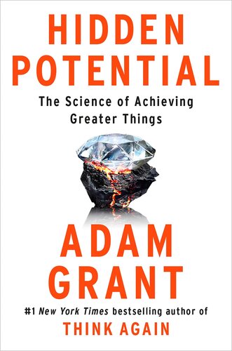 Hidden Potential : The Science of Achieving Greater Things