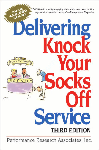 Delivering Knock Your Socks Off Service (Knock Your Socks Off Series), 3rd edition