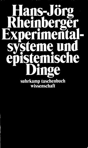 Experimentalsysteme und epistemische Dinge: Eine Geschichte der Proteinsynthese im Reagenzglas