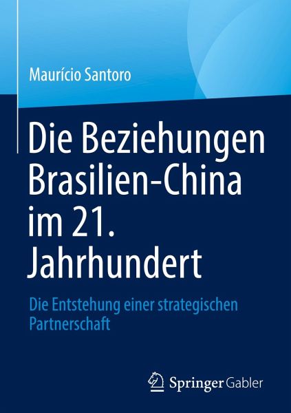 Die Beziehungen Brasilien-China im 21. Jahrhundert: Die Entstehung einer strategischen Partnerschaft