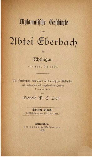 Diplomatische Geschichte der Abtei Eberbach im Rheingau von 1331 bis 1803. Als Fortsetzung von Bärs Diplomatischer Geschichte