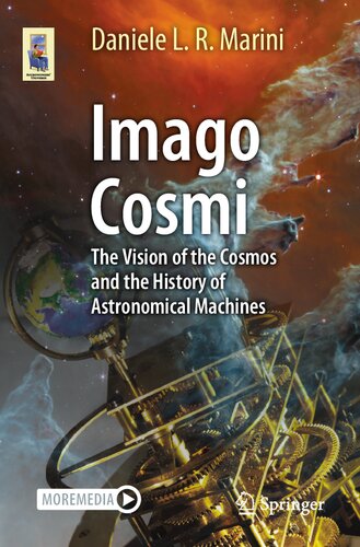 Imago Cosmi : The Vision of the Cosmos and the History of Astronomical Machines