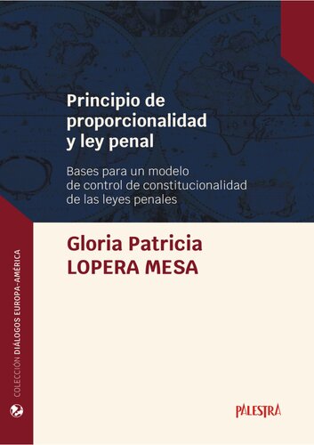 Principio de proporcionalidad y ley penal. Bases para un modelo de control constitucional de las leyes penales