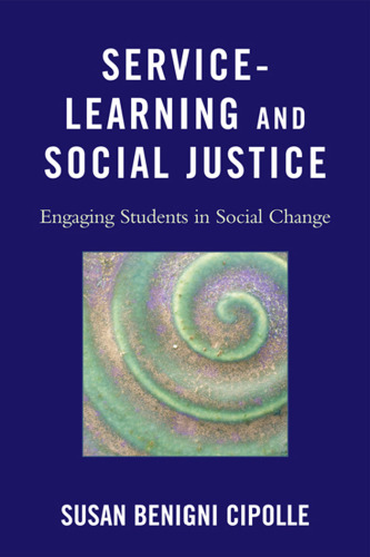 Service-Learning and Social Justice: Engaging Students in Social Change