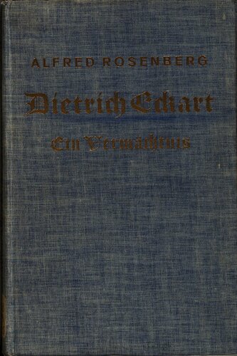 Dietrich Eckart. Ein Vermächtnis