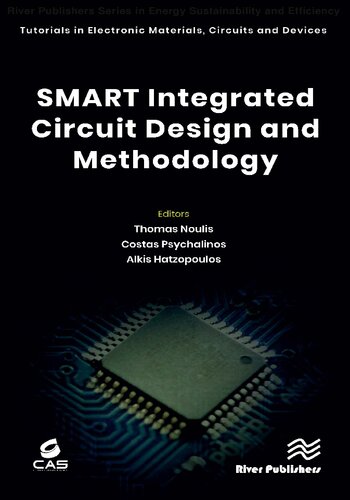 SMART Integrated Circuit Design and Methodology (River Publishers Series in Tutorials in Electronic Materials, Circuits, and Devices)