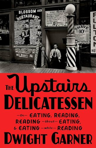 The Upstairs Delicatessen: On Eating, Reading, Reading About Eating, and Eating While Reading