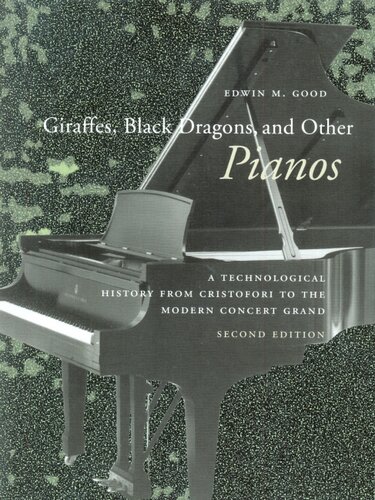 Giraffes, black dragons, and other pianos: a technological history from Cristofori to the modern concert grand