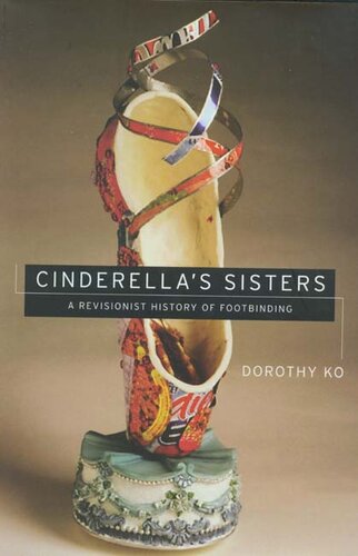 Cinderella's sisters: a revisionist history of footbinding