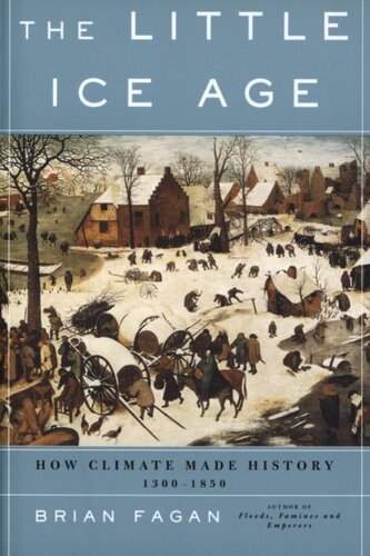 The Little Ice Age: how climate made history 1300-1850