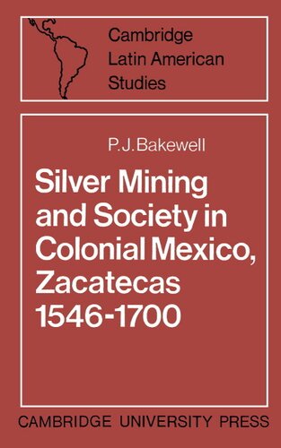 Silver mining and society in colonial Mexico: Zacatecas, 1546-1700