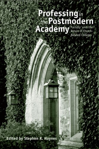 Professing in the postmodern academy: faculty and the future of church-related colleges