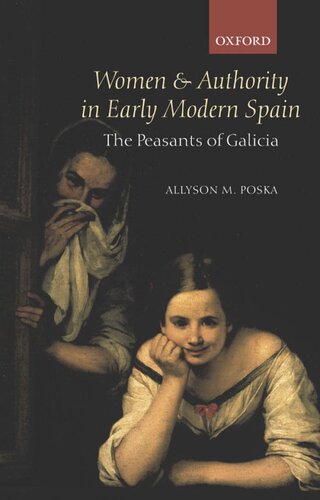 Women and authority in early modern Spain: the peasants of Galicia