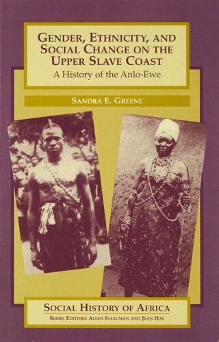 Gender, ethnicity, and social change on the upper slave coast: a history of the Anlo-Ewe