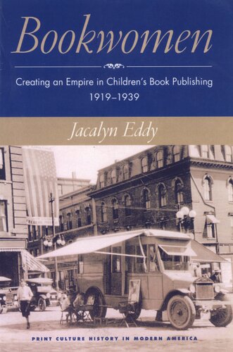 Bookwomen: creating an empire in children's book publishing, 1919-1939