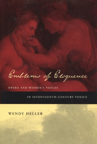 Emblems of eloquence: opera and women's voices in seventeenth-century Venice