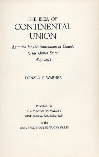 Idea of continental union: agitation for the annexation of Canada to the United States, 1849-1893