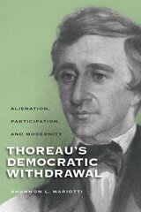 Thoreau's democratic withdrawal: alienation, participation, and modernity