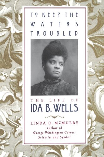 To keep the waters troubled: the life of Ida B. Wells