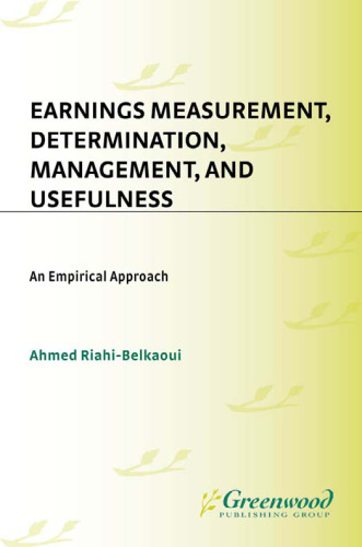 Earnings Measurement, Determination, Management, and Usefulness: An Empirical Approach