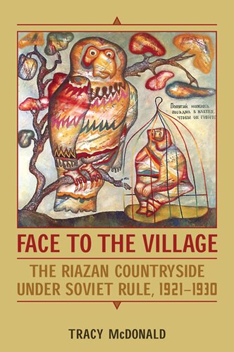 Face to the Village: The Riazan Countryside Under Soviet Rule, 1921-1930