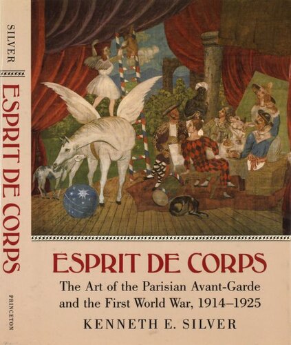 Esprit de corps: the art of the Parisian avant-garde and the First World War, 1914-1925