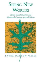 Seeing new worlds: Henry David Thoreau and nineteenth-century natural science