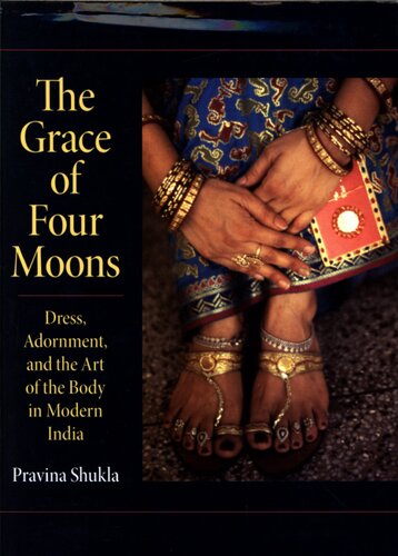 The grace of four moons: dress, adornment, and the art of the body in modern India