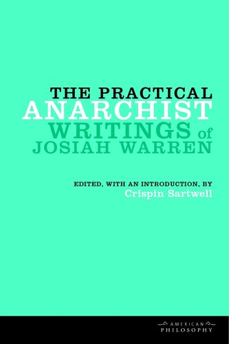 The practical anarchist: writings of Josiah Warren