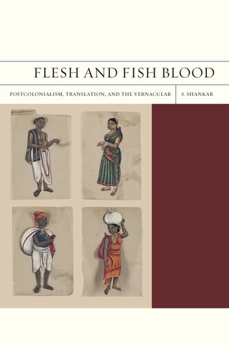 Flesh and fish blood: postcolonialism, translation, and the vernacular