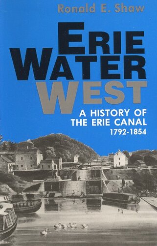 Erie water west: a history of the Erie Canal, 1792-1854