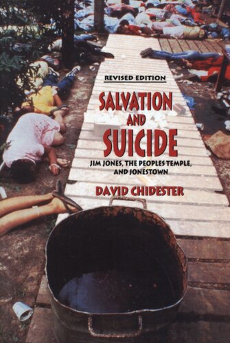 Salvation and suicide: Jim Jones, the Peoples Temple, and Jonestown