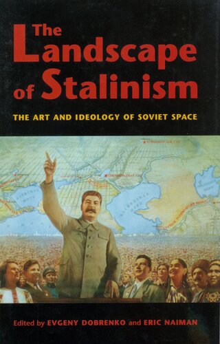 The landscape of Stalinism: the art and ideology of Soviet space