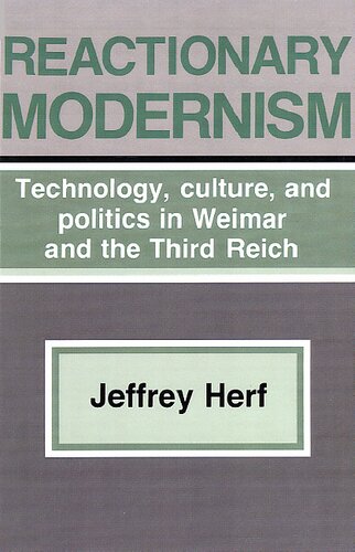 Reactionary modernism: technology, culture, and politics in Weimar and the Third Reich