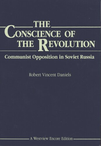 The conscience of the revolution: communist opposition in Soviet Russia