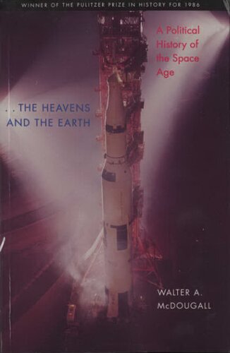 ... The heavens and the earth: a political history of the space age