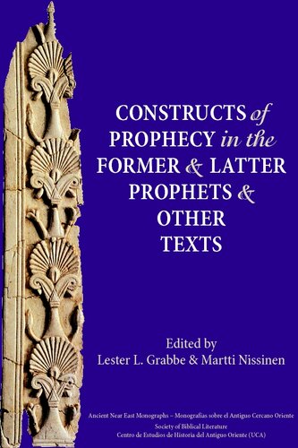 Constructs of prophecy in the former and latter prophets and other texts