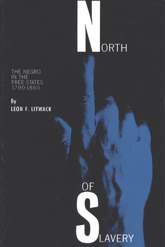 North of slavery: the Negro in the free States, 1790-1860