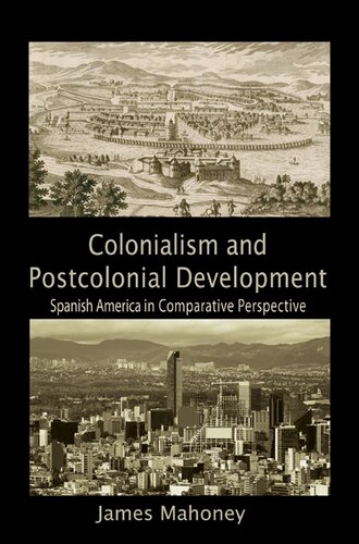 Colonialism and postcolonial development: Spanish America in comparative perspective