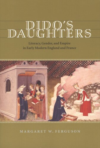 Dido's daughters: literacy, gender, and empire in early modern England and France