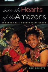 Into the hearts of the Amazons: in search of a modern matriarchy