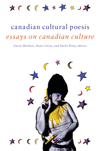 Canadian Cultural Poesis: Essays on Canadian Culture (Cultural Studies)